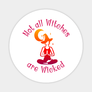 Not all Witches are Wicked Magnet